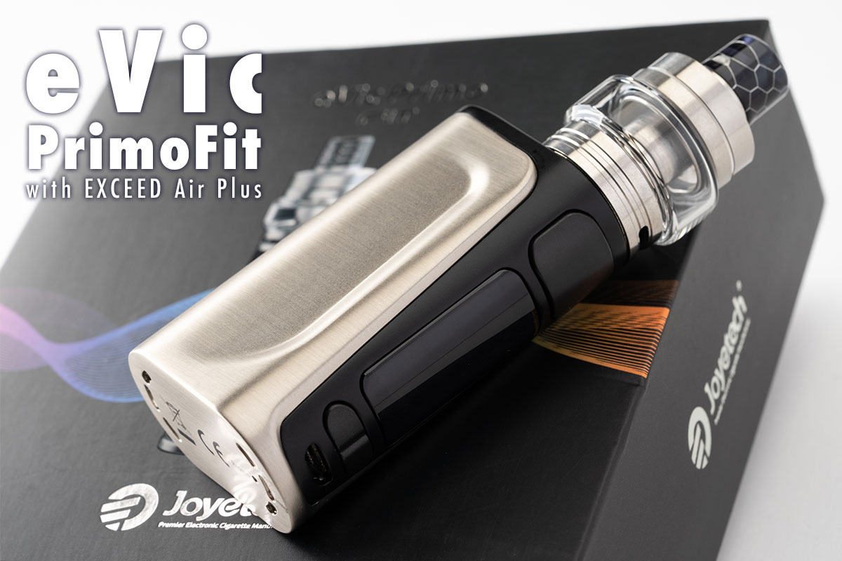 eVic Primo Fit with EXCEED Air Plus スターターキットレビュー