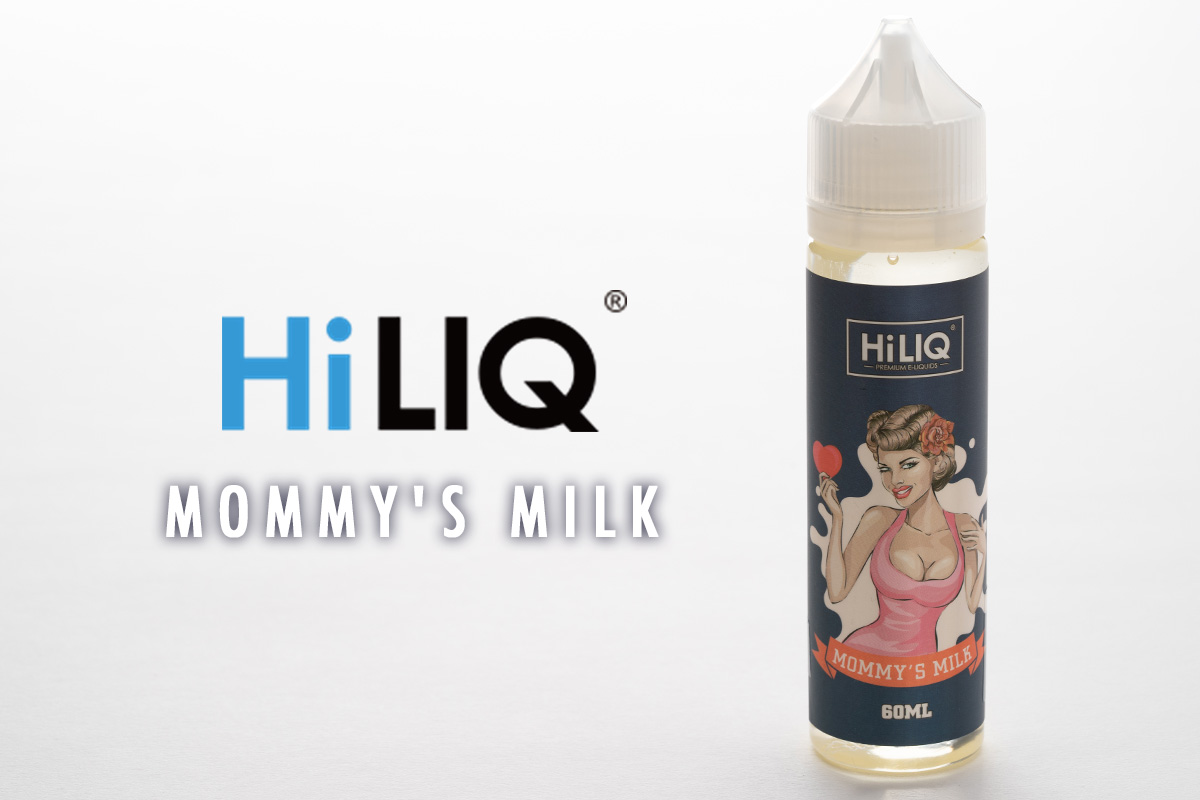 【リキッド】HiLIQ MOMMY'S MILK「マミーズミルク」レビュー