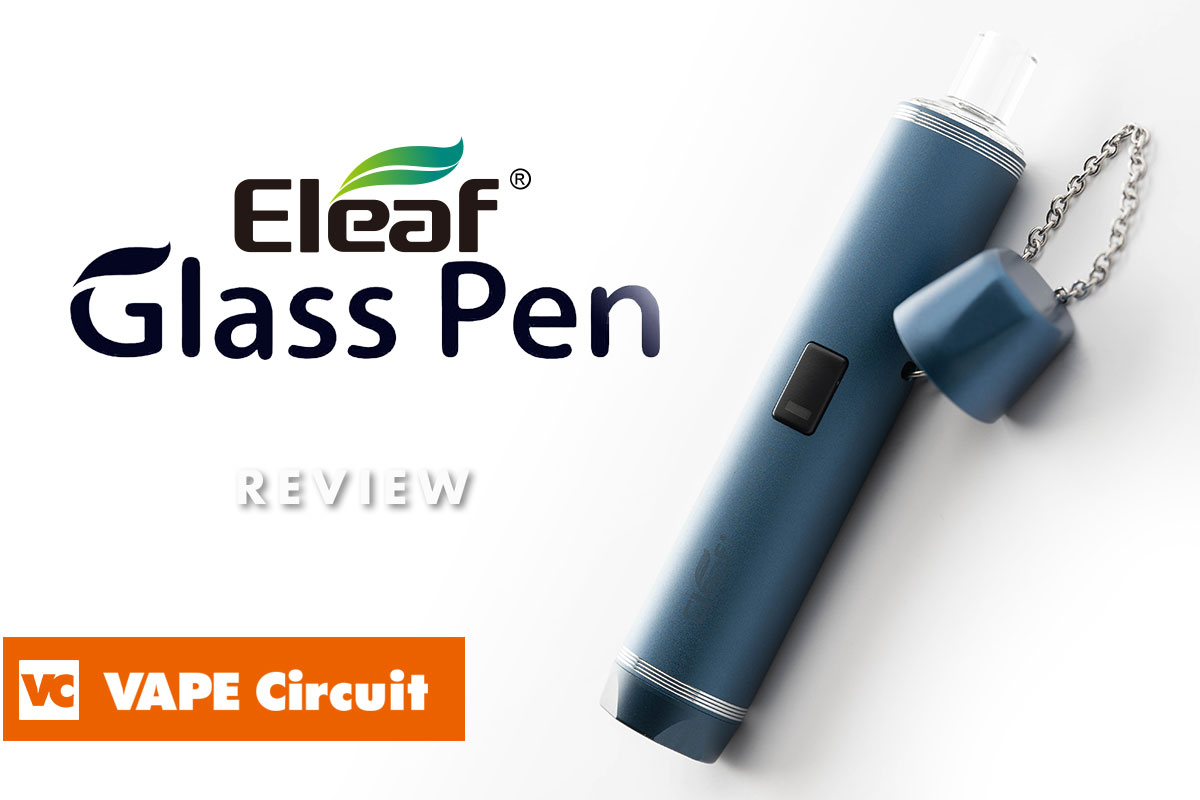 Eleaf Glass Pen（イーリーフ グラスペン）レビュー