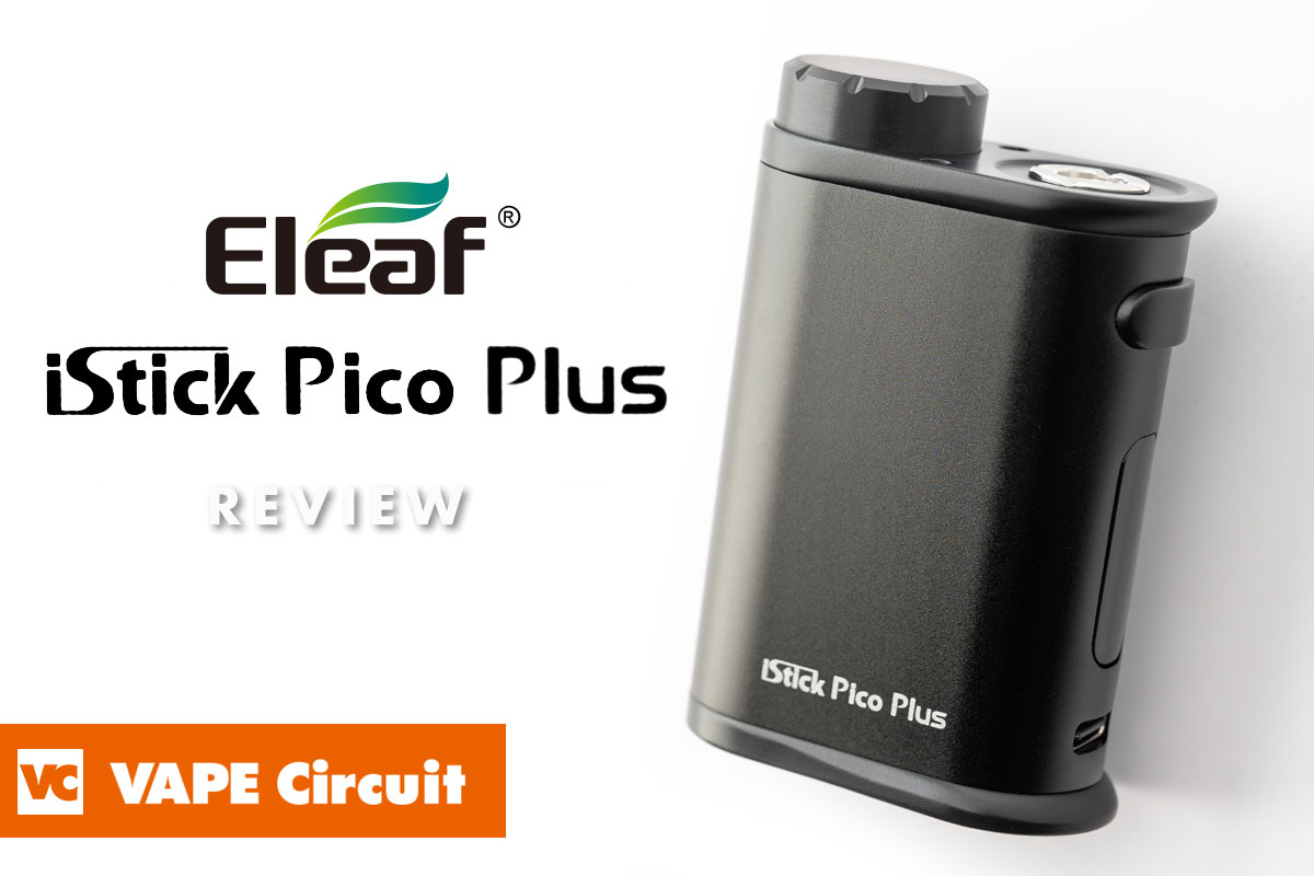 Eleaf iStick Pico Plus（イーリーフ アイスティックピコプラス）レビュー
